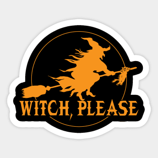 Witch, Please Halloween Sticker